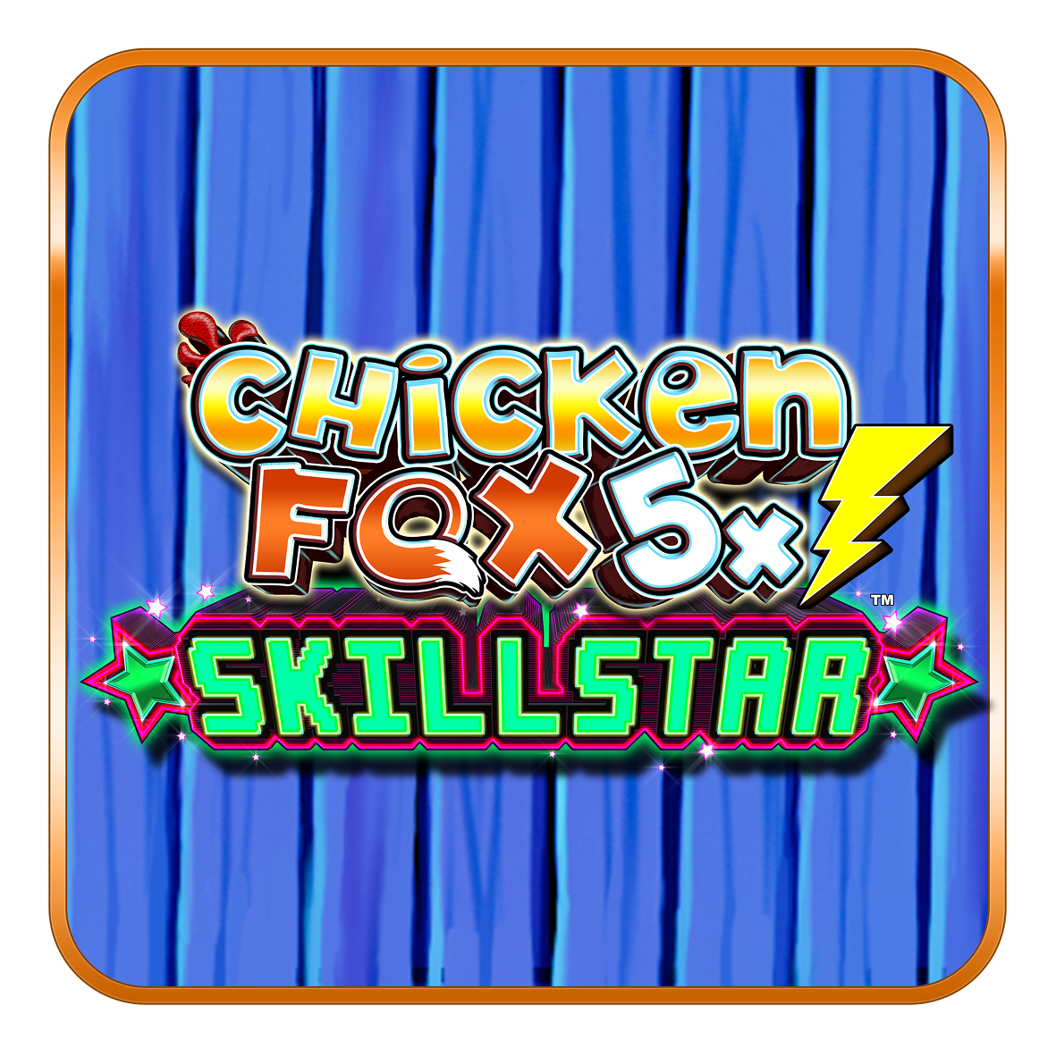 CHICKEN FOX 5X SKILLSTAR